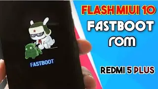 How to Flash MIUI 10 FASTBOOT ROM  Redmi note 5/Redmi 5 Plus || Lock bootloader [Unbrick] 100% easy