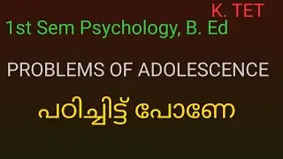 1st Sem Psychology,B. Ed PROBLEMS OF ADOLESCENCE