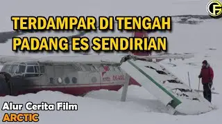PERJUANGAN HIDUP SENDIRI DI PADANG ES - ALUR CERITA FILM ARCTIC (2019)