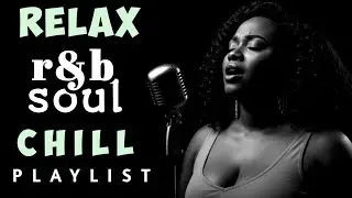 【R&B Soul】Mellow Chill Playlist &ndash; Smooth Vocals & Gentle Grooves | Relax &bull; Study &bull; Focus