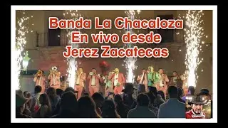 Banda la Chacaloza desde Jerez Zacatecas