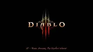 Diablo 3 - 27 - Queen Araneae, The Shadow Weaver [OST]