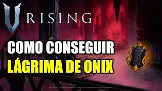 V RISING 1.O - COMO CONSEGUIR L&Aacute;GRIMA DE ONIX PRA CRIAR ARMAS LEND&Aacute;RIAS - DICAS