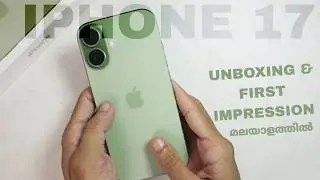 Apple Iphone 17 Unboxing & First Impression In Malayalam