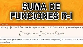 Demostración: la suma de funciones Riemann integrables es Riemann integrable