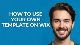 How to Use Your Own Template on Wix - GUIDE!