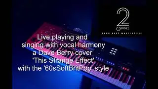'This Strange Effect' a Dave Berry cover with vocal harmony on the Yamaha Genos 2.
