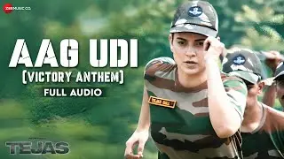 Aag Udi (Victory Anthem) | Tejas | Kangana Ranaut | Sanjith Hegde & Shashwat Sachdev | Full Audio