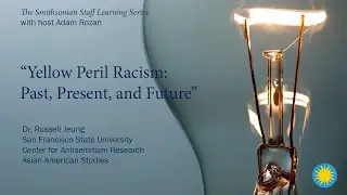 March 8, 2023 | Yellow Peril Racism: Past, Present, and Future