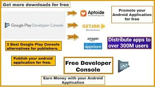 3 Best Google Play Console alternatives for publishers. Publish your android application for free.