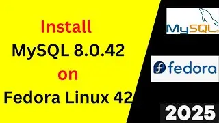 Install MySQL 8.0.42 on Fedora Linux 42 in Just in 10 Minutes! (Step-by-Step Guide) | 2025