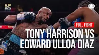 TONY HARRISON VS EDWARD ULLOA DIAZ FULL FIGHT