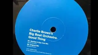 Charlie Brown's Big Beat Orchestra - Good Thing (Original mix)