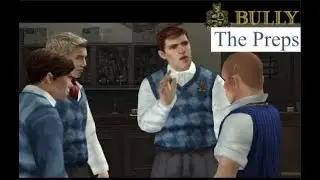 Bully Scholarship Edition But It Is Just The Preps