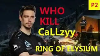 ROE【 who kill CaLLzyy】 Ring of Elysium_CaLLyy Death highlights_P2无限法则谁杀死了CALLZYY_WKC