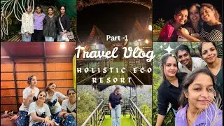 Holistic Stay Eco Resort ,Paithalmala || Travel Vlog 🚃|| Girls Trip 💃|| Part -1 