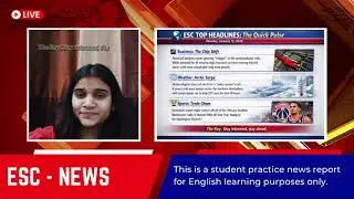 News Reporting for English Speaking Practice | ESC Institute-Disseminate- 1