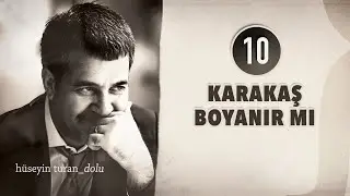 Karakaş Boyanır Mı (Hüseyin Turan) (DOLU 2012)