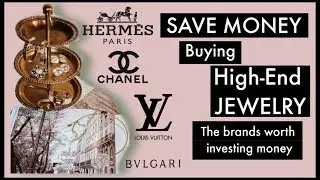 HOW TO: SAVE MONEY Buying High-end Jewelry | What Brands Worth Investing YOUR Money