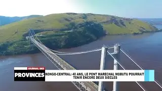 Kongo-Central: 40 ans, le Pont Marechal Mobutu pourrait tenir encore deux siècles