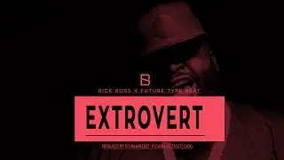 (FREE) Rick Ross x Future x Zaytoven Type Beat - Extrovert