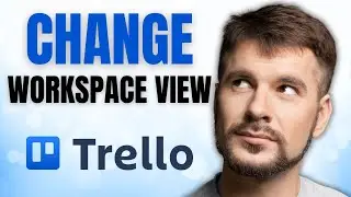 How to CHANGE Your Trello Workspace View NOW!