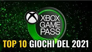 TOP 10 GIOCHI DEL 2021 DI XBOX GAMEPASS &spades; I MIGLIORI GIOCHI DI QUEST'ANNO! &spades;