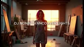 DJ Nona - Vancouver Lights