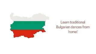 Learn Traditional Bulgarian Dances From Home!