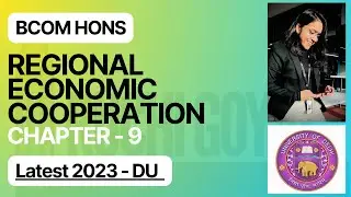 Regional Economic Cooperation/ Chapter - 9 / International Business/ Bcom Hons / 2023