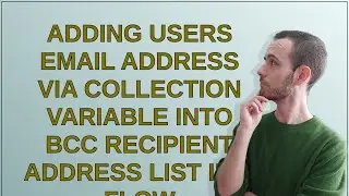 Salesforce: Adding users email address via collection variable into BCC Recipient Address List in...