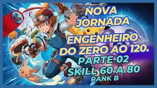 [PXG] -  NOVA JORNADA - PARTE 02- UPANDO ENGENHEIRO DO ZERO !!! SKILL 60 AO 80 !!! RANK B POKEXGAMES