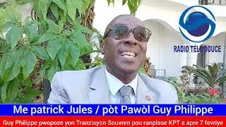 Me Patrick Jules, p&ograve;t paw&ograve;l Guy Philippe, anonse yon Tranzisyon Souvren pou ranplase KPT .