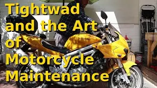 Tightwad and the Art of Motorcycle Maintenance