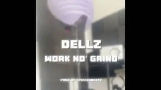 Dellz-work and grind prod by @Stevie.Producer