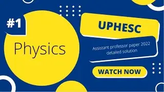 #UPHESC2022 assistant professor physics paper detailed solution