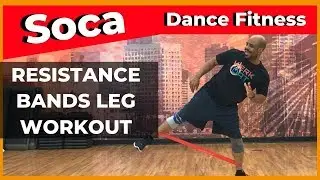 SOCA RESISTANCE BANDS LEG WORKOUT - Werk Dat Dance Fitness