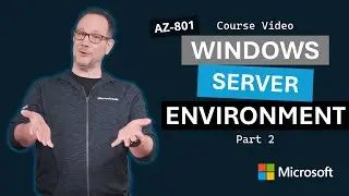 Мониторинг и устранение неполадок в средах Windows Server. Часть 2 | AZ-801 | Эпизод 10