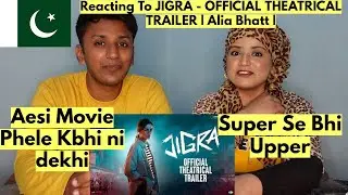 Pakistani Reaction On JIGRA - OFFICIAL THEATRICAL TRAILER | Alia Bhatt | Pakistanis Reaction |