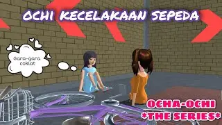 OCHI KECELAKAAN SEPEDA || #33 OCHA OCHI THE SERIES || DRAMA SAKURA SCHOOL SIMULATOR