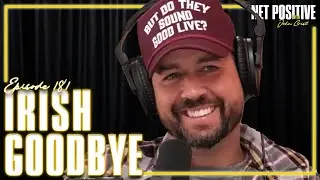 Irish Goodbye | Net Positive with John Crist
