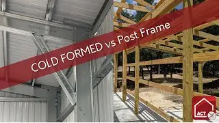 COLD FORMED vs Post Frame