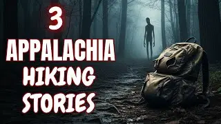 3 TRUE Appalachia Trail Stories That Will Haunt You