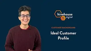 Ideal Customer Profile | Customer Background | Hivehouse Digital