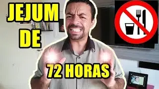 JEJUM DE  72 horas (#6º série sobre jejum)