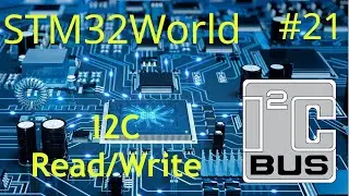 STM32 Tutorial #21 - I2C Read and Write