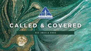 Called and Covered Week 4~ Rev. Angela Hood ~  ntc Church