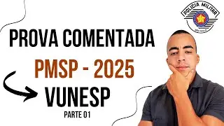 Prova comentada da PMSP - 2025 - Parte 01