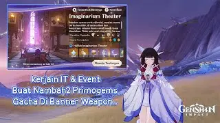 (Live)Kerjain IT & Event , Buat Nambah2 Primogems Gacha Di Banner Weapon - Genshin Impact Indonesia