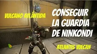 Warframe Conseguir VULCANO ATL&Aacute;NTIDA (Atlantis Vulcan) guardia NINKONDI